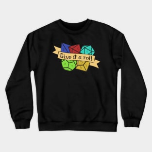 Give it a Roll Crewneck Sweatshirt